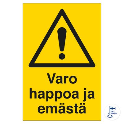 Varo happoa ja emästä Varo happoa ja emästä