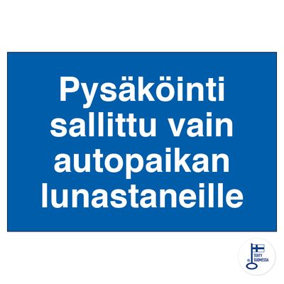 Pysäköinti sallittu vain autopaikan lunastaneille Pysäköinti sallittu vain autopaikan lunastaneille