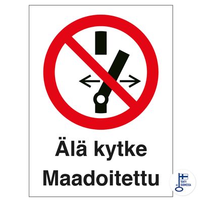 Älä kytke. Maadoitettu Älä kytke. Maadoitettu