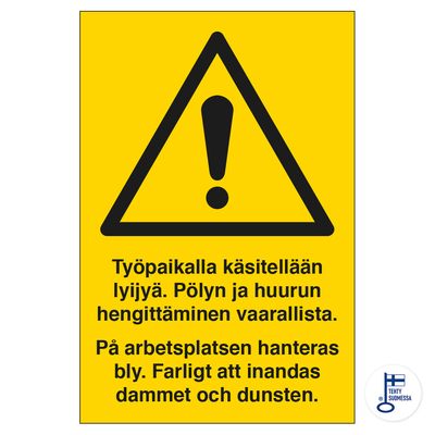 Työpaikalla käsitellään lyijyä... Työpaikalla käsitellään lyijyä...