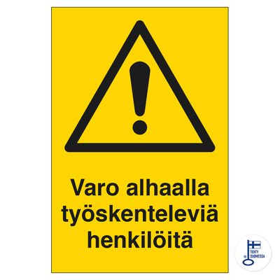 Varo alhaalla työskenteleviä henkilöitä Varo alhaalla työskenteleviä henkilöitä