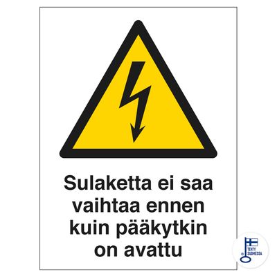 Sulaketta ei saa vaihtaa ennenkuin pääkytkin... Sulaketta ei saa vaihtaa ennenkuin pääkytkin...