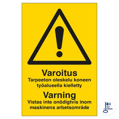 Varoitus. Tarpeeton oleskelu työalueella kielletty Varoitus. Tarpeeton oleskelu työalueella kielletty