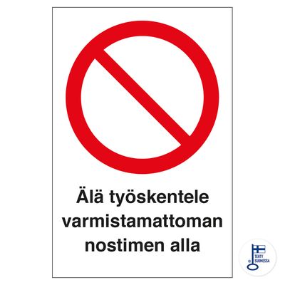 Älä työskentele varmistamattoman nostimen alla