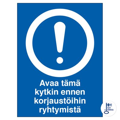 Avaa tämä kytkin ennen korjaustöihin ryhtymistä Avaa tämä kytkin ennen korjaustöihin ryhtymistä