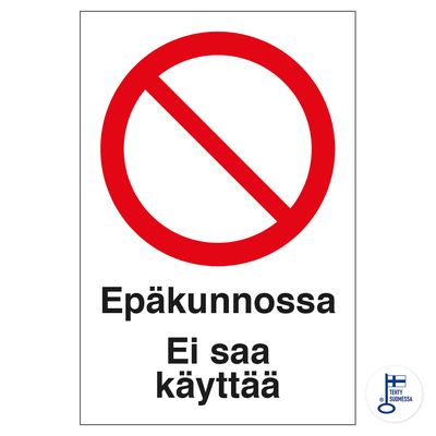 Epäkunnossa Ei saa käyttää Epäkunnossa Ei saa käyttää