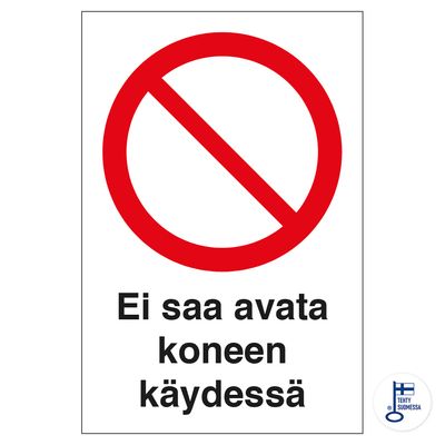 Ei saa avata koneen käydessä Ei saa avata koneen käydessä