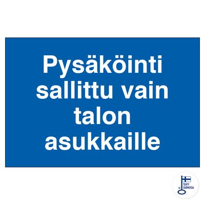 Pysäköinti sallittu vain talon asukkaille Pysäköinti sallittu vain talon asukkaille