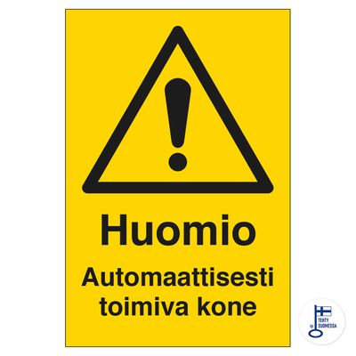 Huomio Automaattisesti toimiva kone Huomio Automaattisesti toimiva kone