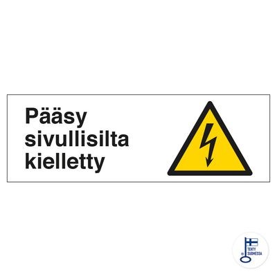 Pääsy sivullisilta kielletty Pääsy sivullisilta kielletty