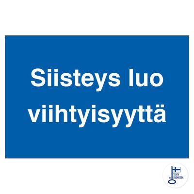 Siisteys luo viihtyisyyttä Siisteys luo viihtyisyyttä