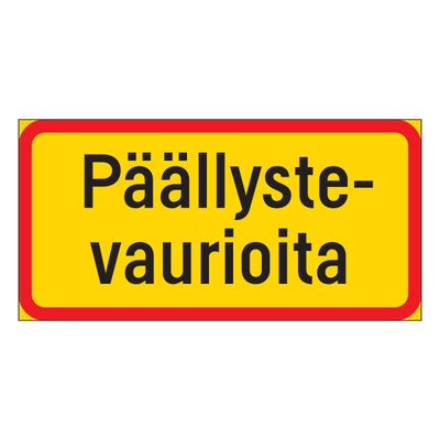 Lisäkilpi Päällystevaurioita Lisäkilpi Päällystevaurioita