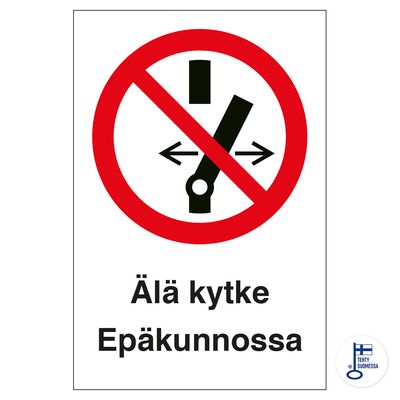 Älä kytke Epäkunnossa Älä kytke Epäkunnossa