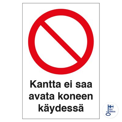 Kantta ei saa avata koneen käydessä Kantta ei saa avata koneen käydessä