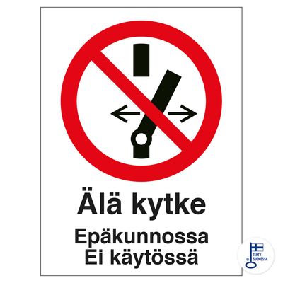 Älä kytke, epäkunnossa. Ei käytössä Älä kytke, epäkunnossa. Ei käytössä