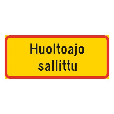Lisäkilpi Huoltoajo sallittu Lisäkilpi Huoltoajo sallittu