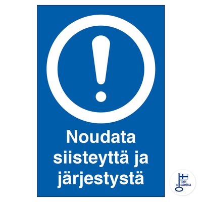 Noudata siisteyttä ja järjestystä Noudata siisteyttä ja järjestystä