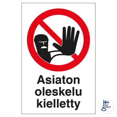 Asiaton oleskelu kielletty Asiaton oleskelu kielletty